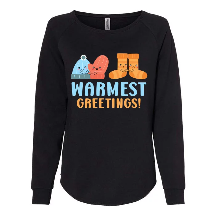 Warmest Greetings Snow Snowy Climate Winter Season Meaningful Gift Womens California Wash Sweatshirt