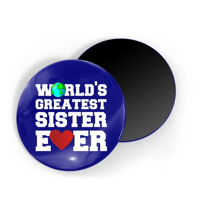 Worlds Greatest Sister Ever Cute Gift Magnet