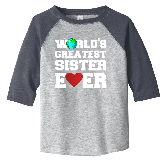 Worlds Greatest Sister Ever Cute Gift Toddler Fine Jersey T-Shirt