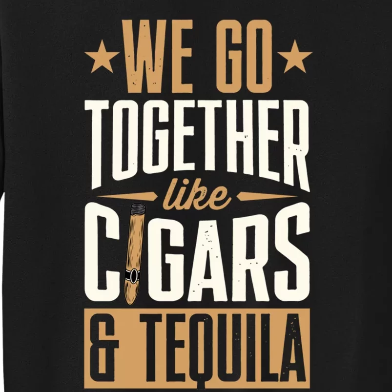 We Go Together Like Cigars Tall Sweatshirt