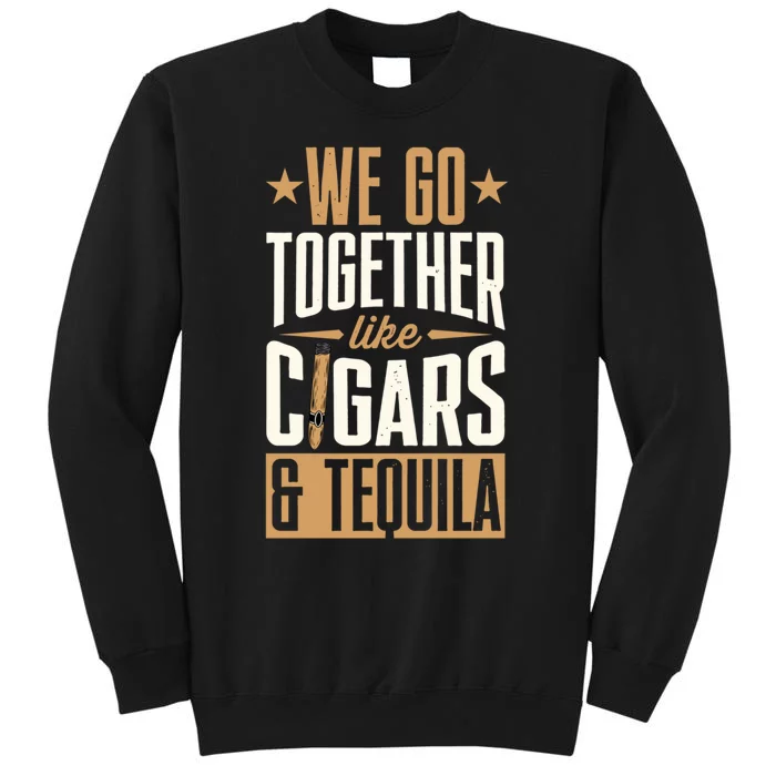 We Go Together Like Cigars Tall Sweatshirt