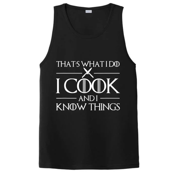 Womens Gift Thats What I Do I Cook And I Know Things Gift For Chef Cooking Lover Performance Tank