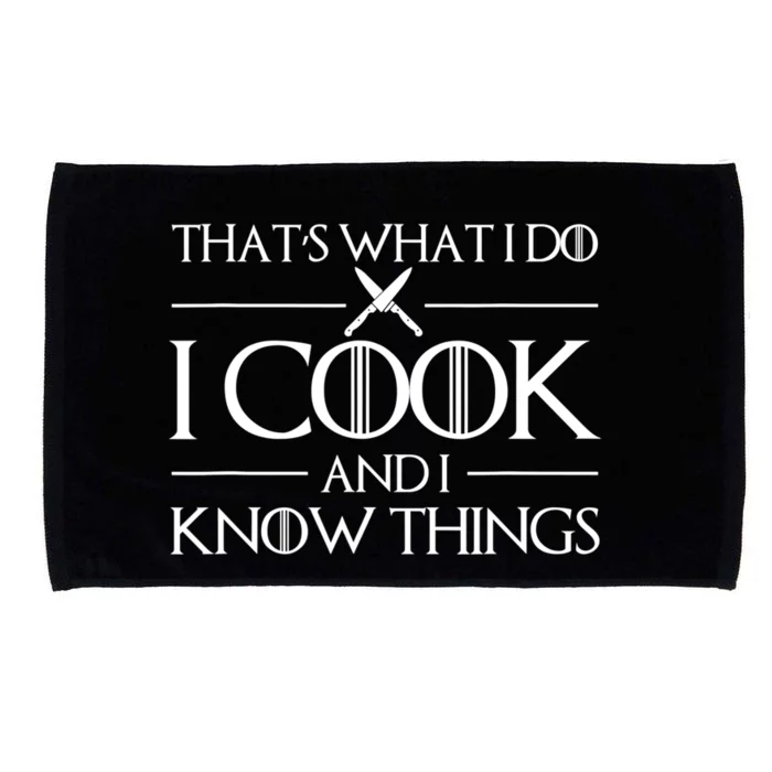 Womens Gift Thats What I Do I Cook And I Know Things Gift For Chef Cooking Lover Microfiber Hand Towel