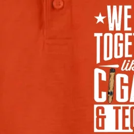 We Go Together Like Cigars And Bourbon Gift Dry Zone Grid Performance Polo