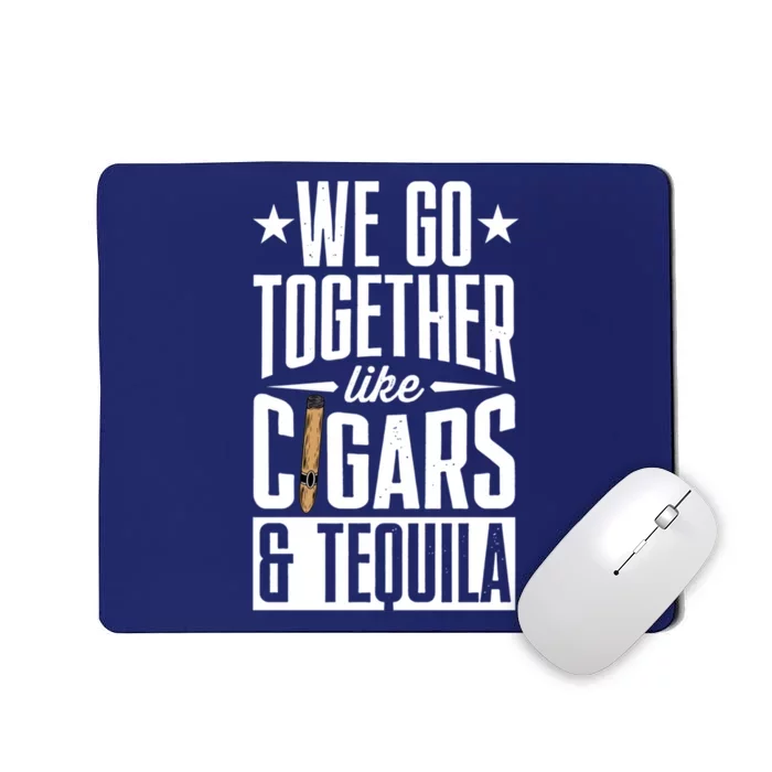 We Go Together Like Cigars And Bourbon Gift Mousepad