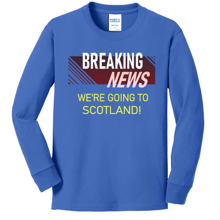 WeRe Going To Scotland Vacation Announcement Kids Long Sleeve Shirt