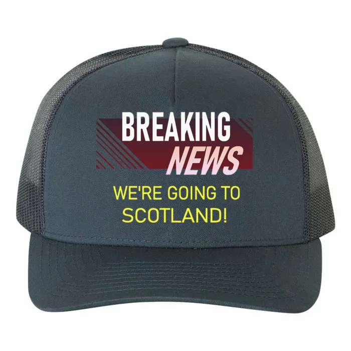 WeRe Going To Scotland Vacation Announcement Yupoong Adult 5-Panel Trucker Hat