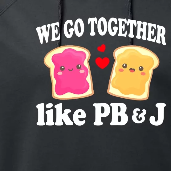 We Go Together Like PB & J - Peanut Butter and Jelly Performance Fleece Hoodie