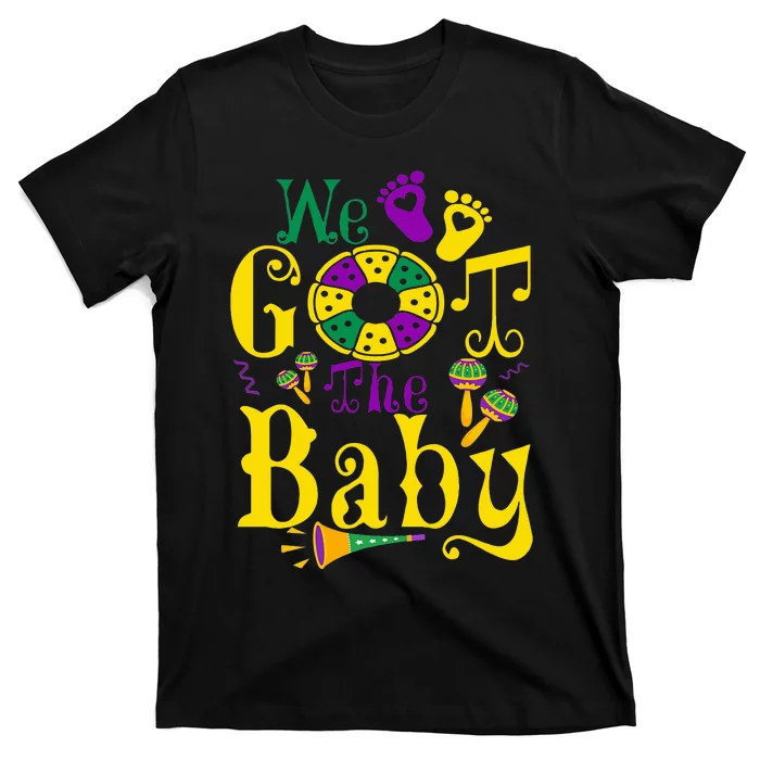 We Got The Baby Funny Pregnancy Announcement Mardi Gras T-Shirt