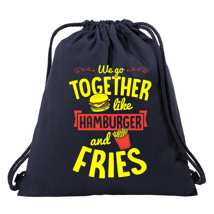 We Go Together Like Hamburger And Fries Valentines Day Gift Drawstring Bag