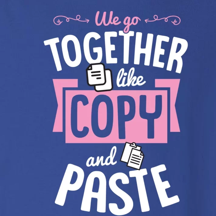 We Go Together Like Copy And Paste Cute Valentines Day Gift Toddler Long Sleeve Shirt