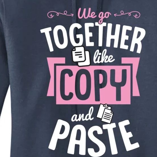 We Go Together Like Copy And Paste Cute Valentines Day Gift Women's Pullover Hoodie