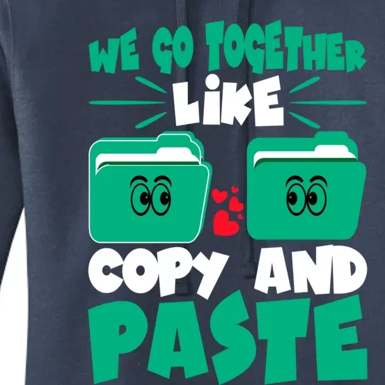 We Go Together Like Copy And Paste Cool Gift Women's Pullover Hoodie