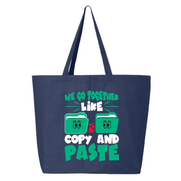 We Go Together Like Copy And Paste Cool Gift 25L Jumbo Tote