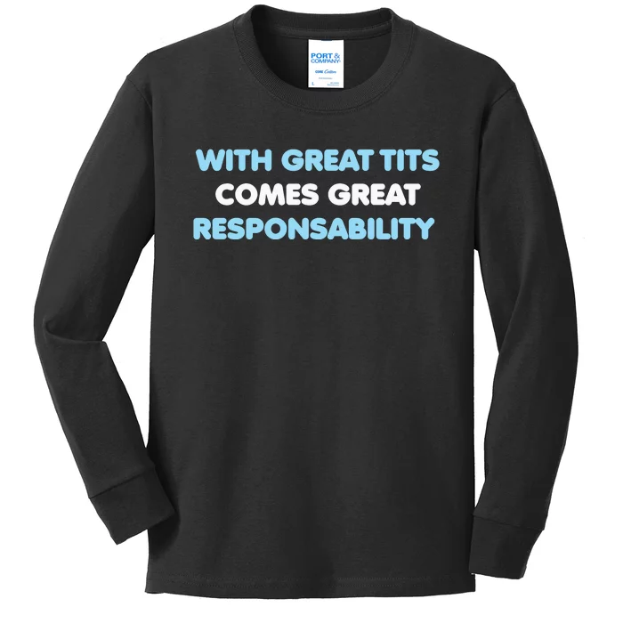 With Great Tits Comes Great Responsability Kids Long Sleeve Shirt