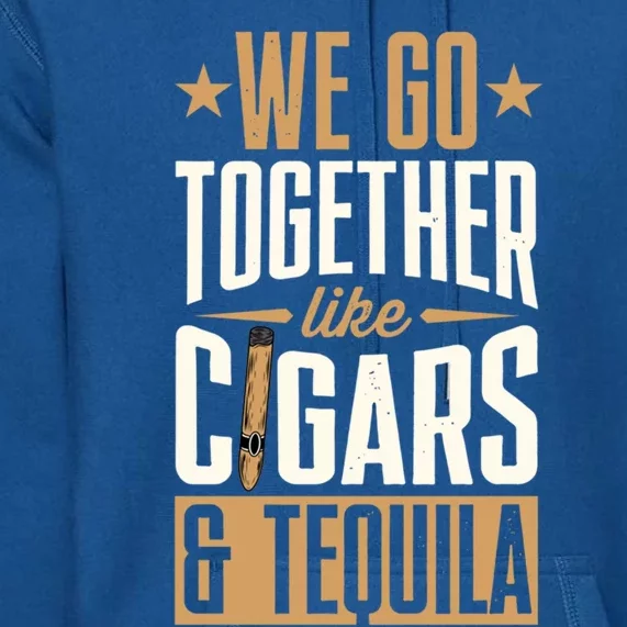 We Go Together Like Cigars And Tequila Matching Couple Gift Premium Hoodie