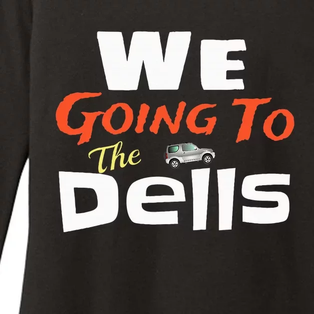 We Going To The Dells Wisconsin Dells Vacation Womens CVC Long Sleeve Shirt