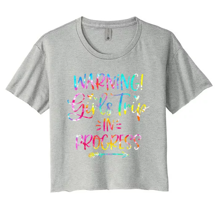 Warning girl Trip In Progress girl Trip Vacation Tie Dye Women's Crop Top Tee