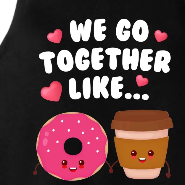 We Go Together Like Coffee And Donuts Valentines Day Couples Gift Ladies Tri-Blend Wicking Tank