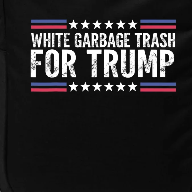 White Garbage Trash For Trump Vote Trump For President 2024 Impact Tech Backpack