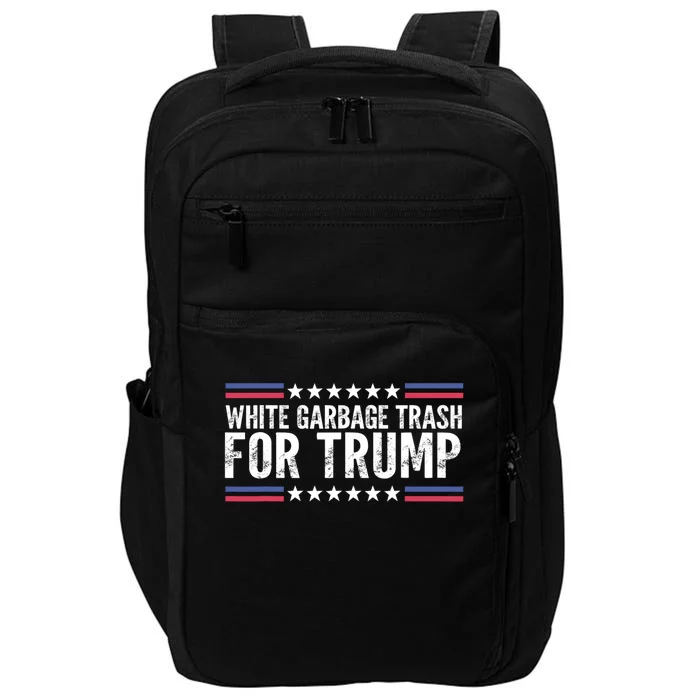 White Garbage Trash For Trump Vote Trump For President 2024 Impact Tech Backpack