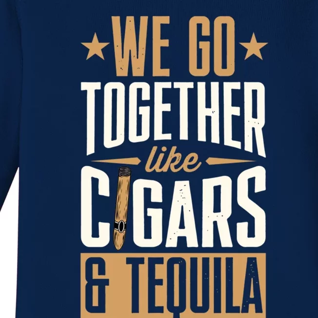 We Go Together Like Cigars And Tequila Matching Couple Great Gift Baby Long Sleeve Bodysuit