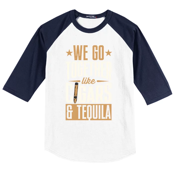 We Go Together Like Cigars And Tequila Matching Couple Great Gift Baseball Sleeve Shirt