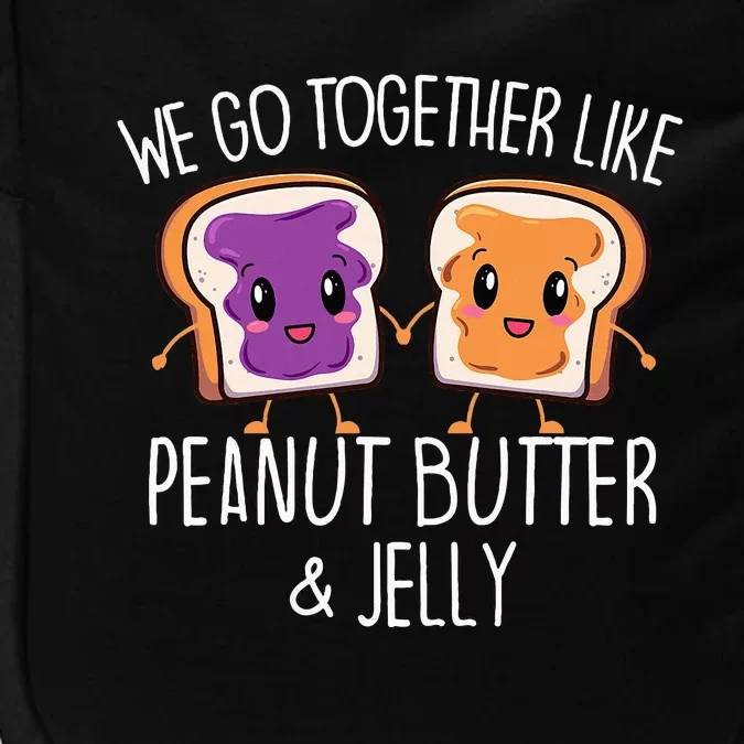 We Go Together Like Peanut Butter & Jelly Couple Impact Tech Backpack