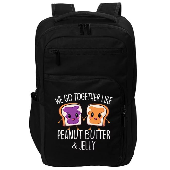 We Go Together Like Peanut Butter & Jelly Couple Impact Tech Backpack