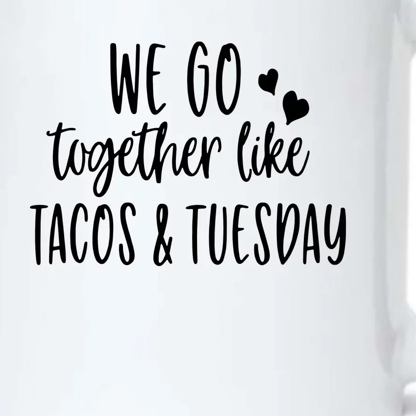 We Go Together Like Tacos & Tuesday Black Color Changing Mug