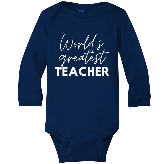 World's Greatest Teacher Funny Proud Teacher Appreciation Gift Baby Long Sleeve Bodysuit