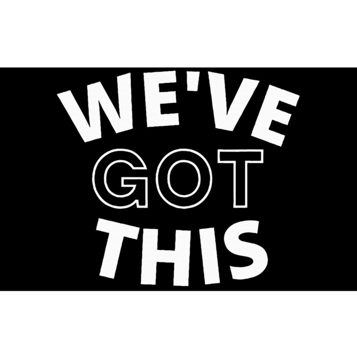 We Got This funny sayings Bumper Sticker