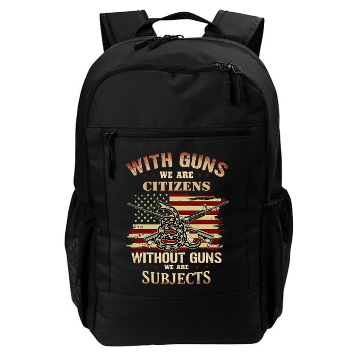 With Guns We Are Citizens Without Guns We Are Subjects Daily Commute Backpack