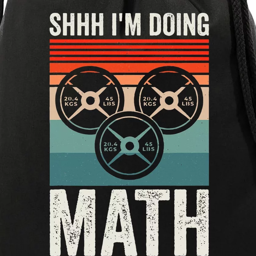 Weightlifting Gym Workout Lover Shhh Im Doing Math Drawstring Bag