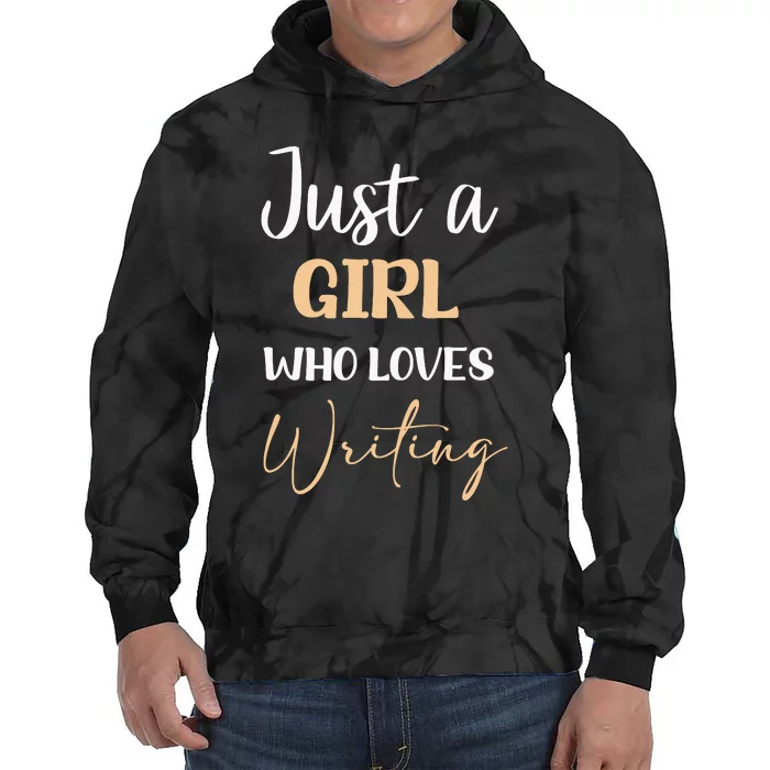 Writing Girl Who Loves Gift Funny Writer Lover Outfit Gift Tie Dye Hoodie