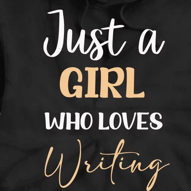 Writing Girl Who Loves Gift Funny Writer Lover Outfit Gift Tie Dye Hoodie