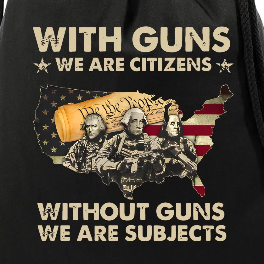 With Guns We Are Citizens Without Guns We Are Subjects Drawstring Bag