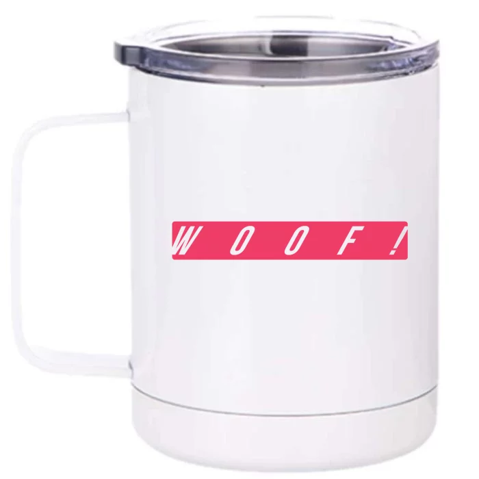 Woof! Gift Front & Back 12oz Stainless Steel Tumbler Cup