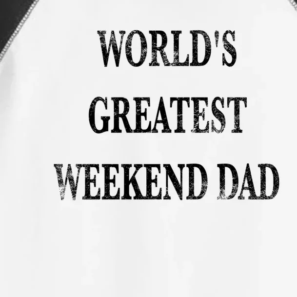 World's Greatest Weekend Dad Gift Toddler Fine Jersey T-Shirt