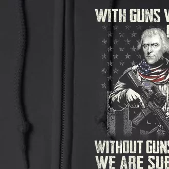 With Guns We Are Citizens Without Guns We Are Subjects Full Zip Hoodie