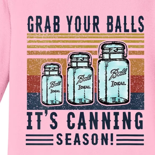 Womens Grab Your Balls Its Canning Season Baby Long Sleeve Bodysuit