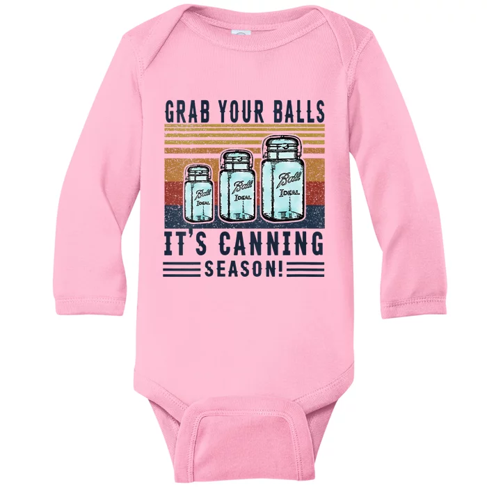 Womens Grab Your Balls Its Canning Season Baby Long Sleeve Bodysuit