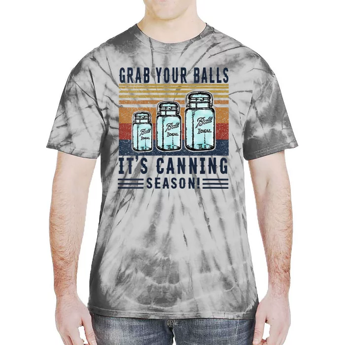 Womens Grab Your Balls Its Canning Season Tie-Dye T-Shirt