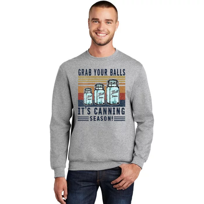 Womens Grab Your Balls Its Canning Season Tall Sweatshirt