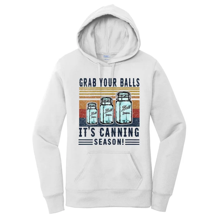 Womens Grab Your Balls Its Canning Season Women's Pullover Hoodie