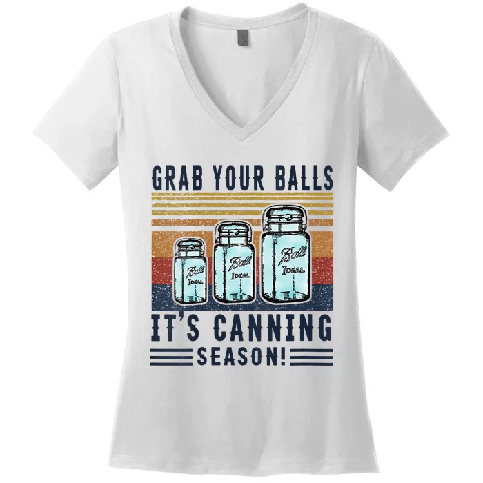 Womens Grab Your Balls Its Canning Season Women's V-Neck T-Shirt