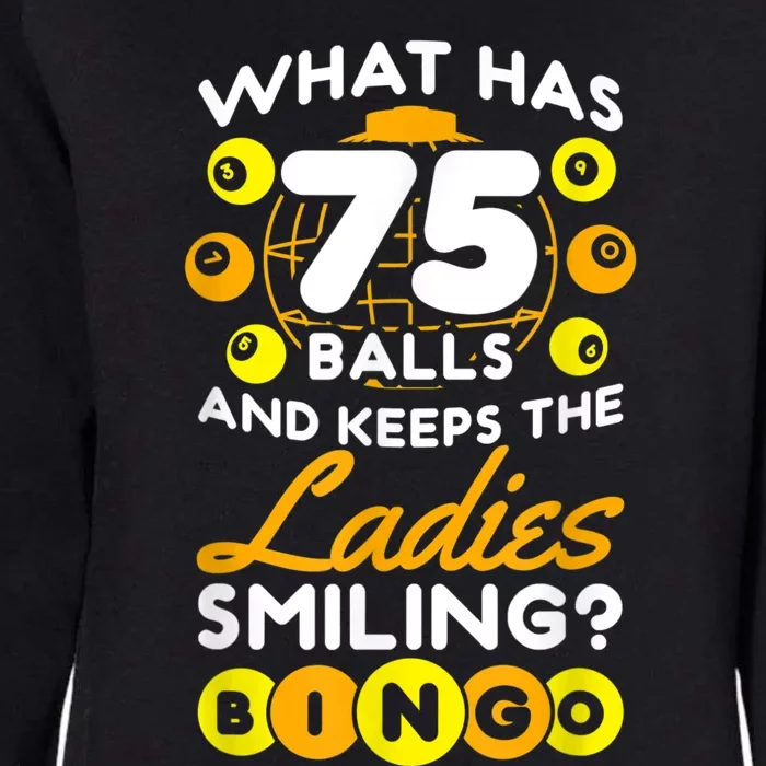 What Has 75 Balls And Keeps The Ladies Smiling Womens California Wash Sweatshirt