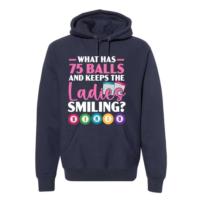 What Has 75 Balls And Keeps The Ladies Smiling Bingo Player Premium Hoodie