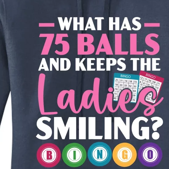 What Has 75 Balls And Keeps The Ladies Smiling Bingo Player Women's Pullover Hoodie