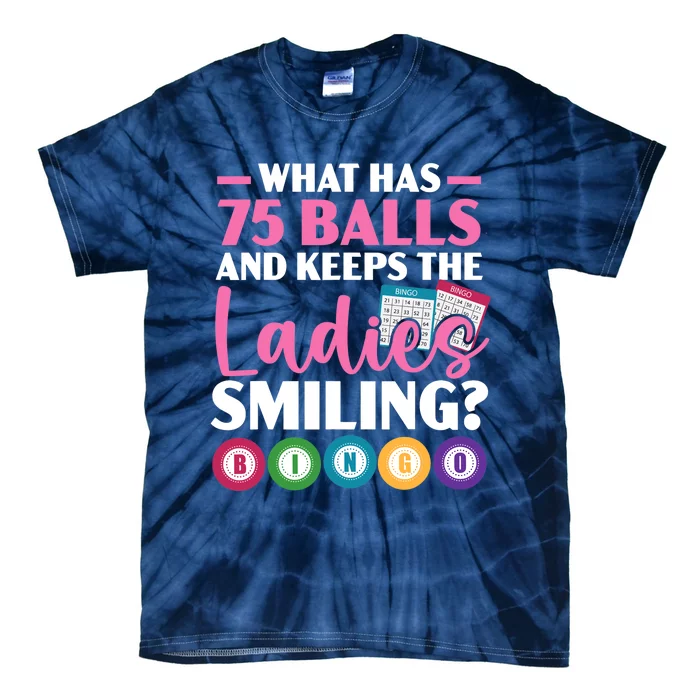 What Has 75 Balls And Keeps The Ladies Smiling Bingo Player Tie-Dye T-Shirt